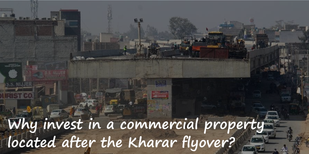 Why invest in a commercial property located after the Kharar flyover?