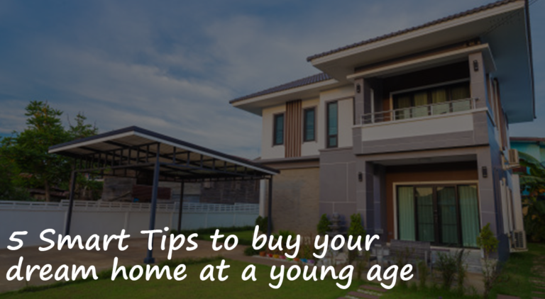 5 Smart Tips to buy your dream home at a young age