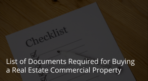 List of Documents Required for Buying a Real Estate Commercial Property